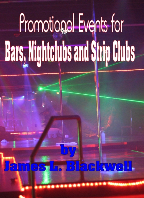 Promtional Events for Bars, Nightclubs and Strip Clubs