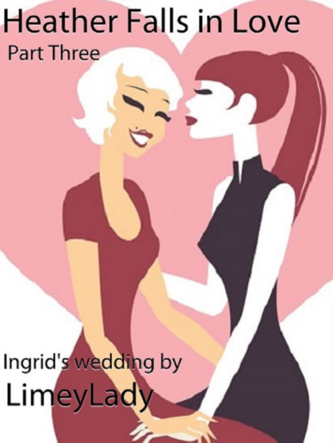 Heather Falls in Love Part Three