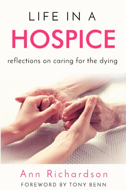 Life in a Hospice: Reflections on Caring for the Dying