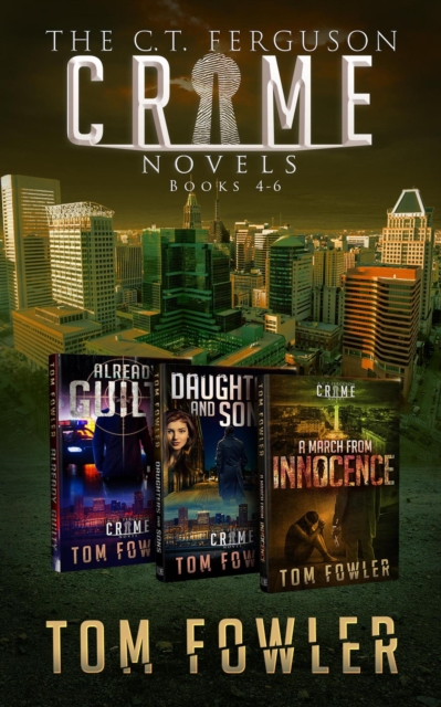 C.T. Ferguson Crime Novels: Books 4-6