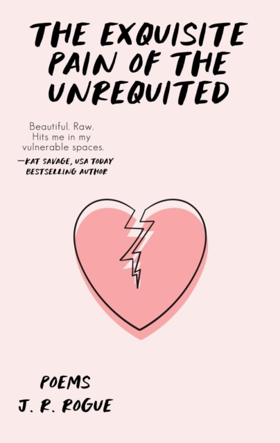Exquisite Pain of the Unrequited: Poems