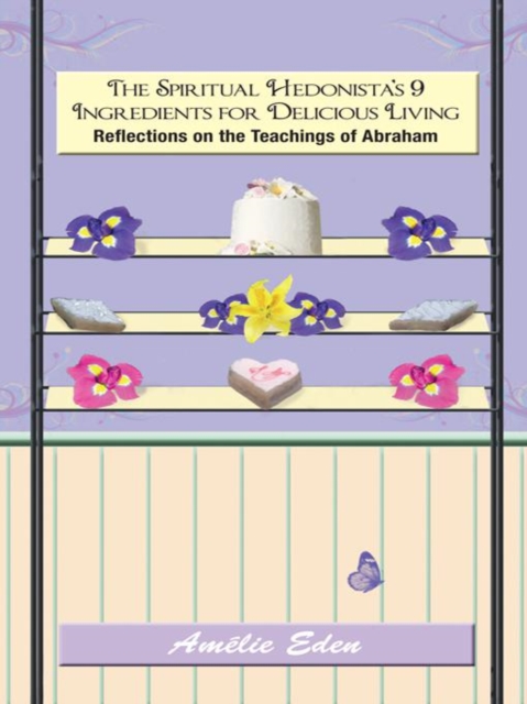 Spiritual Hedonista'S 9 Ingredients for Delicious Living