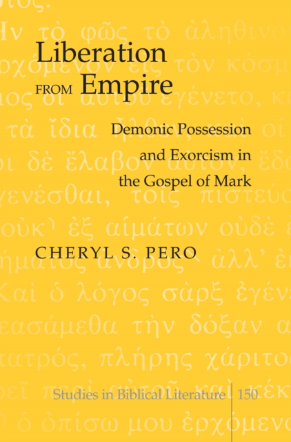Liberation from Empire : Demonic Possession and Exorcism in the Gospel of Mark