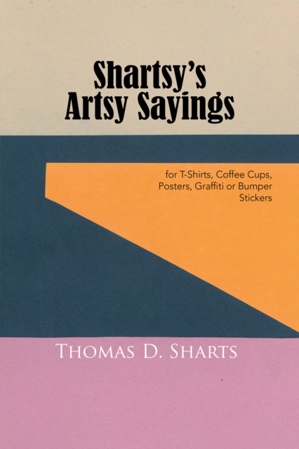 Shartsy'S Artsy Sayings