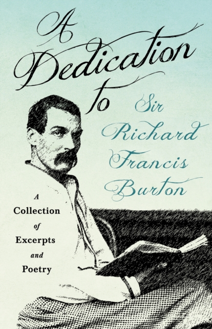 Dedication to Sir Richard Francis Burton