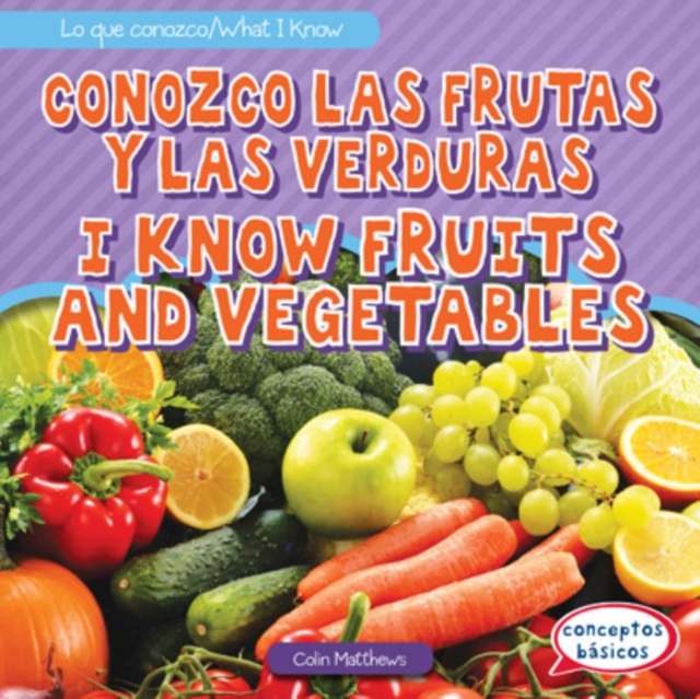 Conozco las frutas y las verduras / I Know Fruits and Vegetables