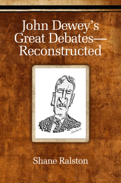 John Dewey's Great Debates-Reconstructed