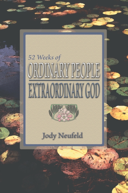 52 Weeks of Ordinary People - Extraordinary God