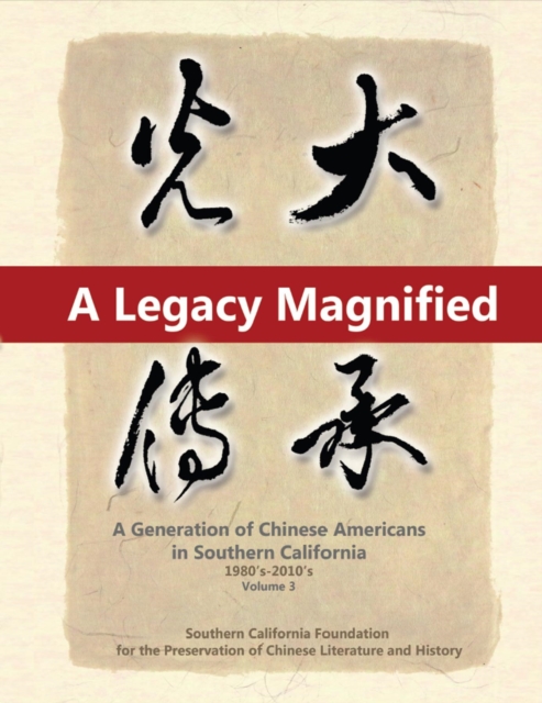Legacy Magnified: A Generation of Chinese Americans in Southern California (1980's ~ 2010's)