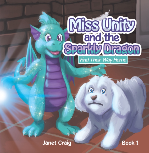 Miss Unity and the Sparkly Dragon Find Their Way Home