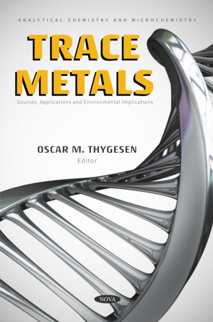 Trace Metals: Sources, Applications and Environmental Implications