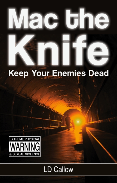 Mac the Knife : Keep Your Enemies Dead