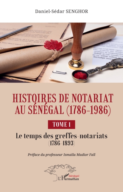 Histoires de Notariat au Sénégal (1786 - 1986)