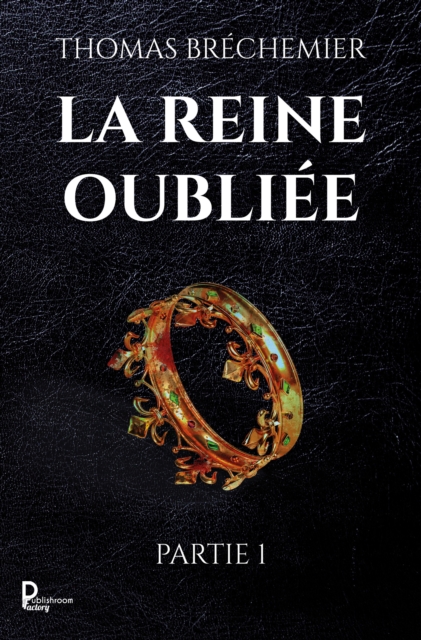La Reine oubliee - Partie 1