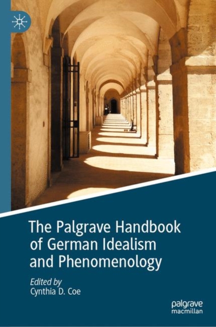 Palgrave Handbook of German Idealism and Phenomenology