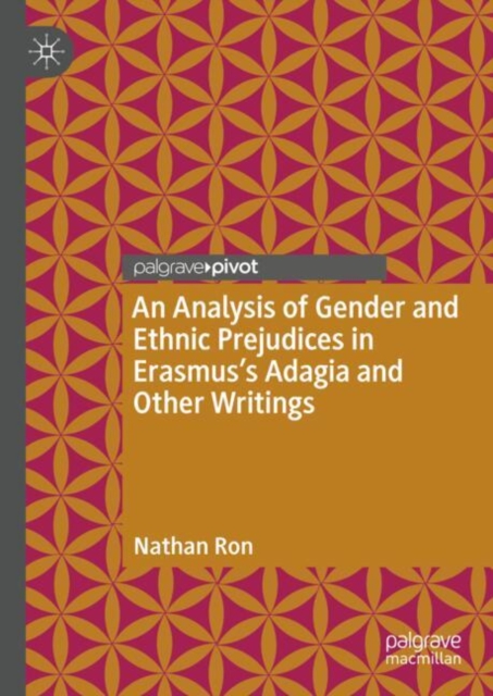 Analysis of Gender and Ethnic Prejudices in Erasmus's Adagia and Other Writings