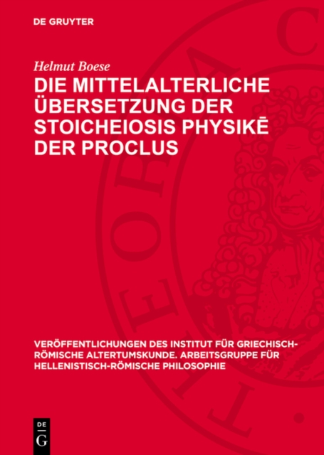 Die mittelalterliche Übersetzung der Stoicheiosis physikē der Proclus