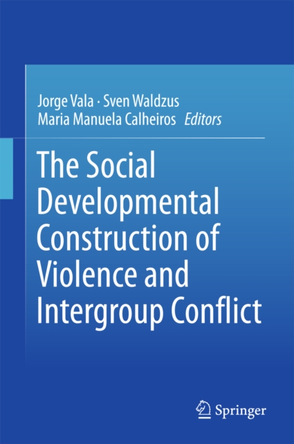Social Developmental Construction of Violence and Intergroup Conflict