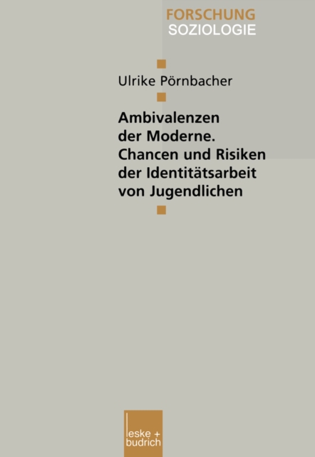 Ambivalenzen der Moderne — Chancen und Risiken der Identitätsarbeit von Jugendlichen