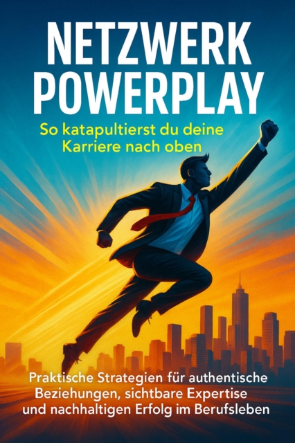 Netzwerk Powerplay: So katapultierst du deine Karriere nach oben