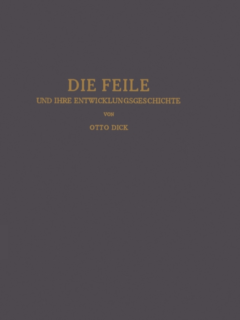 Die Feile und ihre Entwicklungsgeschichte