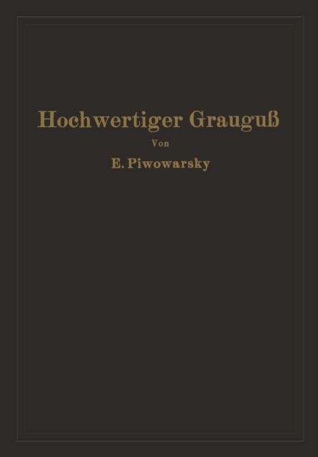 Hochwertiger Grauguß und die physikalisch-metallurgischen Grundlagen seiner Herstellung
