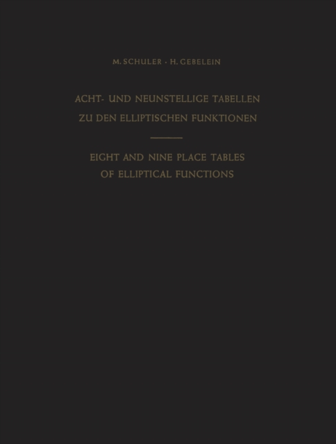 Acht- und Neunstellige Tabellen zu den Elliptischen Funktionen / Eight and Nine Place Tables of Elliptical Functions
