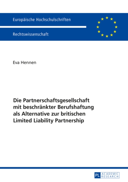 Die Partnerschaftsgesellschaft mit beschraenkter Berufshaftung als Alternative zur britischen Limited Liability Partnership