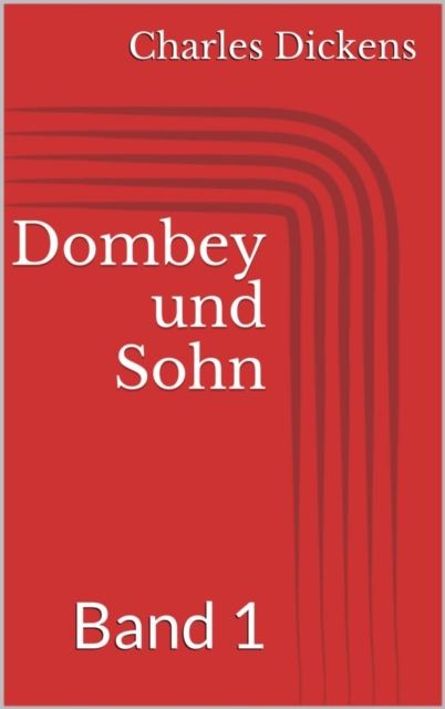 Dombey und Sohn - Band 1