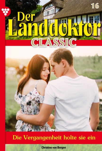 Der Landdoktor Classic 16 – Arztroman