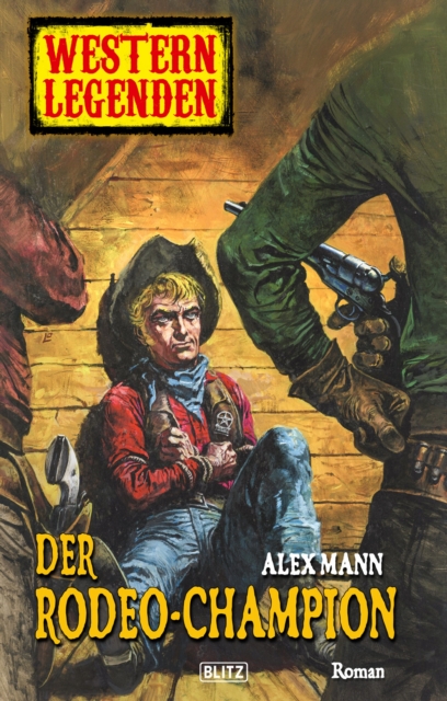 Western Legenden 36: Der Rodeo-Champion