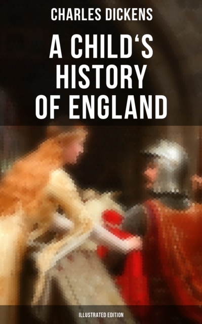 Child's History of England (Illustrated Edition)