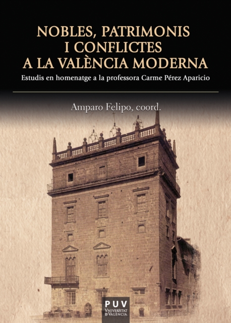 Nobles, patrimonis i conflictes a la València moderna