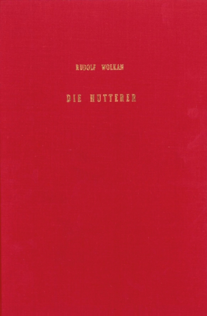 Die Hutterer: Osterreichische Wiedertaufer und Kommunisten in Amerika