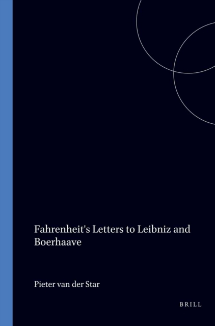 Fahrenheit's Letters to Leibniz and Boerhaave