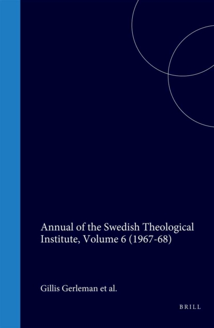 Annual of the Swedish Theological Institute, Volume 6 (1967-68)