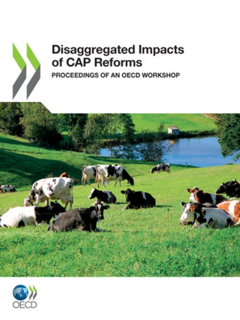 Disaggregated Impacts of CAP Reforms Proceedings of an OECD Workshop