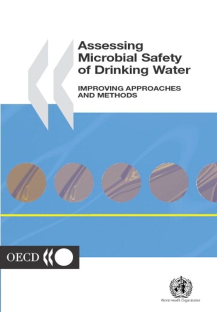 Assessing Microbial Safety of Drinking Water Improving Approaches and Methods