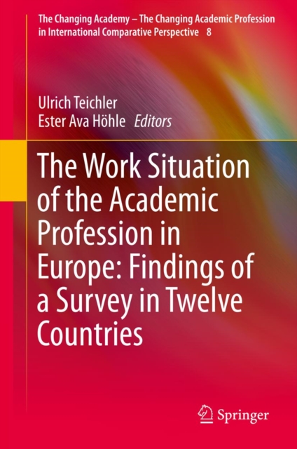 Work Situation of the Academic Profession in Europe: Findings of a Survey in Twelve Countries
