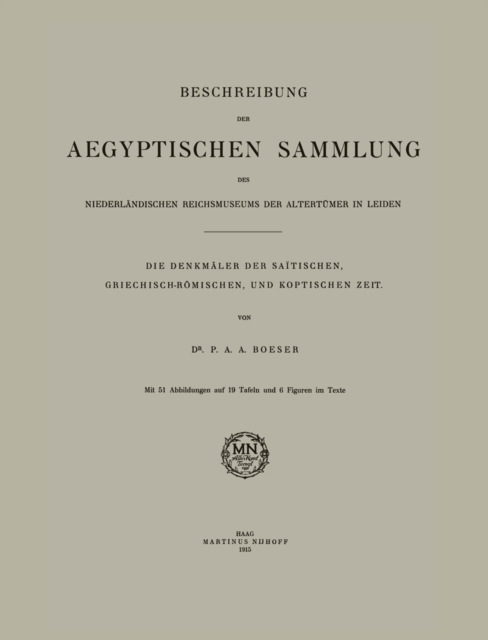 Beschreibung der Aegyptischen Sammlung des Niederländischen Reichsmuseums der Altertümer in Leiden