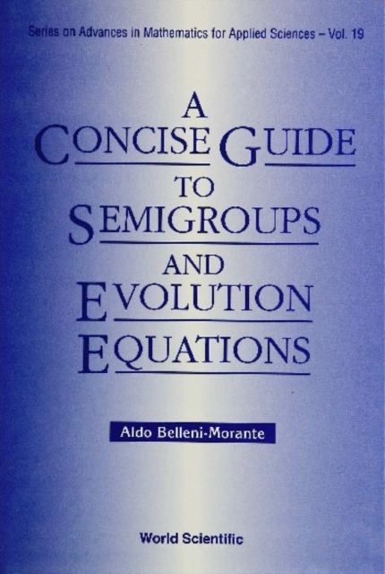 Concise Guide To Semigroups And Evolution Equations, A