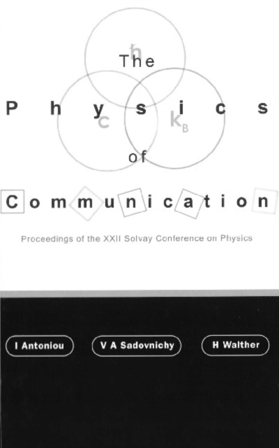 Physics Of Communication, The - Proceedings Of The Xxii Solvay Conference On Physics