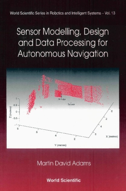 Sensor Modelling, Design And Data Processing For Autonomous Navigation