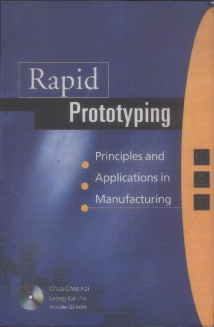 Rapid Prototyping: Principles And Applications In Manufacturing (With Cd-rom)