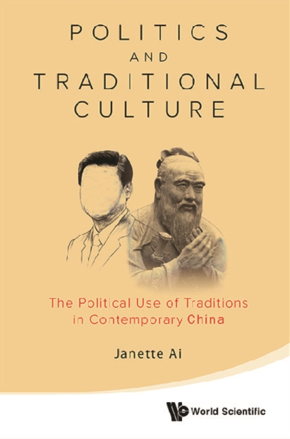 Politics And Traditional Culture: The Political Use Of Traditions In Contemporary China