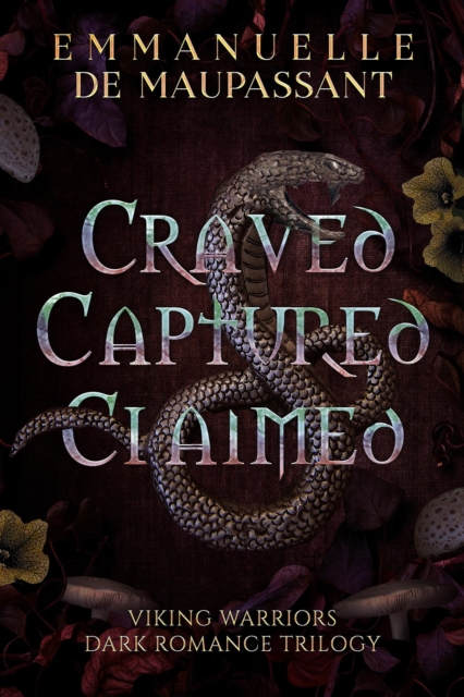 Craved. Captured. Claimed. -- the complete Dark Romance trilogy