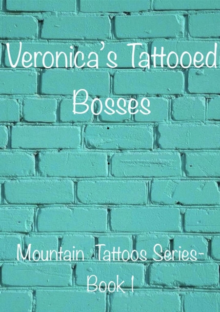 Veronica's Tattooed Bosses