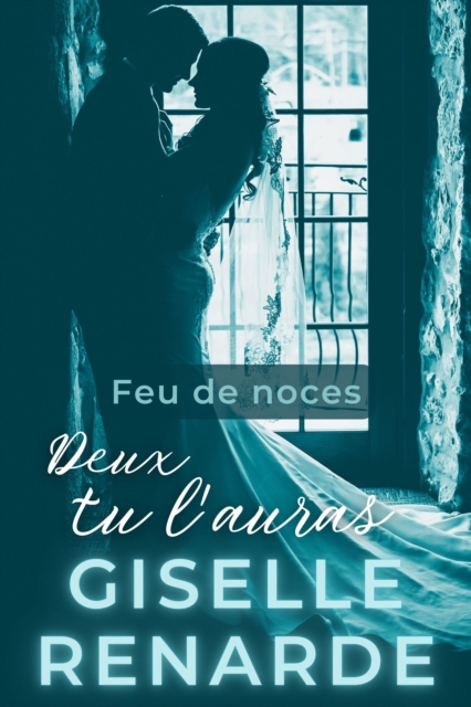 Feu de noces: Deux tu l'auras
