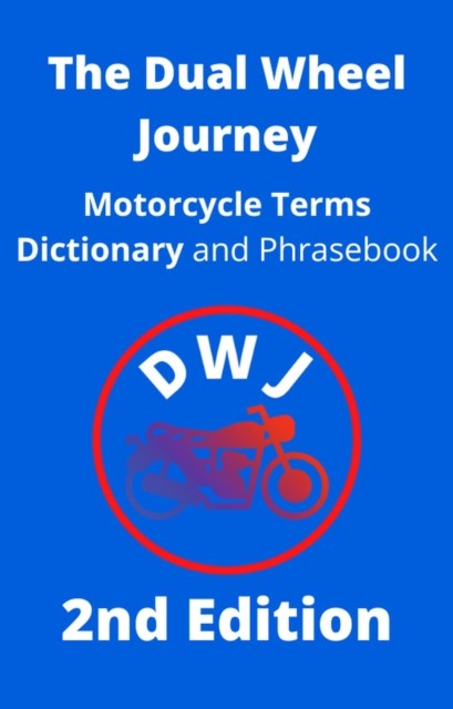 Dual Wheel Journey Motorcycle Terms Dictionary and Phrasebook