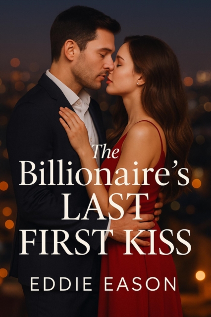 Billionaire's Last First Kiss